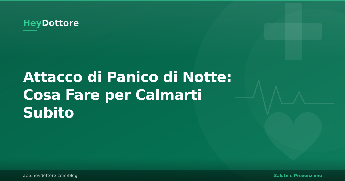 Attacco di Panico di Notte: Cosa Fare per Calmarti Subito