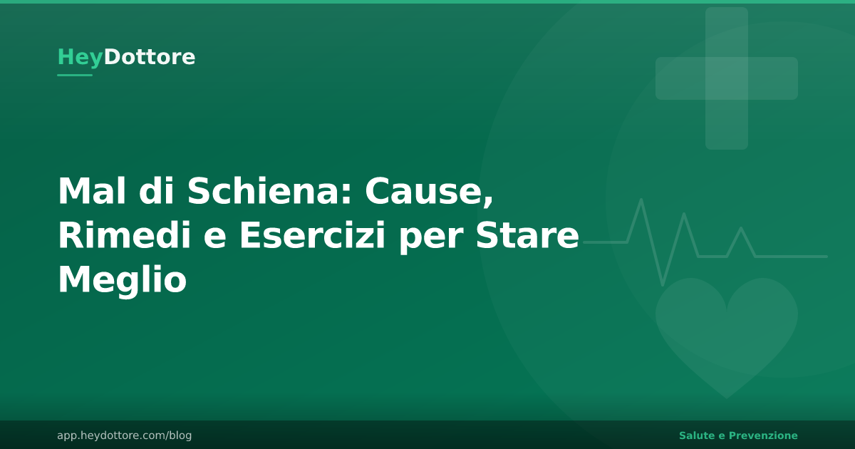 Mal di Schiena: Cause, Rimedi e Esercizi per Stare Meglio
